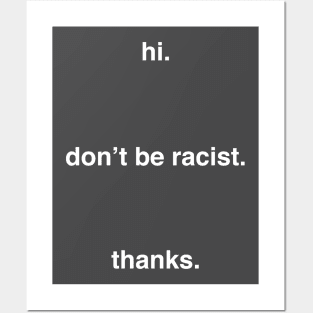 hi. don't be racist. thanks. Posters and Art